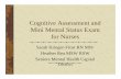 Cognitive Assessment and Mini Mental Status … Assessment/MMSE Memory: ability to learn, retain and recall information. Different parts of the brain are responsible for receiving,