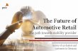 The Future of Automotive Retail - pwc.de · The Future of Automotive Retail. The path towards mobility provider. Survey of car dealers and customers in Germany