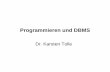 Programmieren und DBMS - bigdata.uni-frankfurt.de · Ä4XHU\³ Prozessor Datenbank Manager Transaktions Manager Daten Metadaten DML Schema Modifikationen DDL DDL Compiler DBMS Datenbank