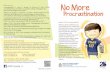 SAO leaflet k01 NoMoreProcrastination - counsel.ust.hk · Tackling Procrastination 1. Get organized Spend some time to clear your mind and organize what tasks you have in hand, when