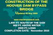 CONSTRUCTION OF THE HOOVER DAM BYPASS BRIDGE … of the Hoover Dam Bypass Bridge... · 1,600 ft. south of the dam 900 ft. above water 2000 ft. long completion date: november 2010