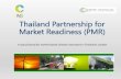 Thailand Partnership for Market Readiness (PMR) · Requested for partial fund by PMR program Requested for fund by National Government , International donors and/or others 7 GRANT