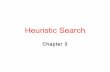 Heuristic Search - uniquebec.infouniquebec.info/materialsapp/Y14REGULATION/IT/41/AI/hillclimbing-2.pdf2 Outline • Generate-and-test • Hill climbing • Best-first search • Problem