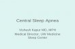 Central Sleep Apnea - University of Washington · Central Sleep Apnea Vishesh Kapur MD, MPH Medical Director, UW Medicine Sleep Center