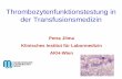 Thrombozytenfunktionstestung in der Transfusionsmedizin · Prinzip: Herstellung von PRP und PPP, Zusatz von Agonisten: Kontinuierliche Registrierung der im Verlauf der Aggregation