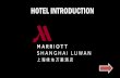 HOTEL INTRODUCTION - marriott.com Shanghai Marriott... · The Shanghai Marriott Hotel Luwan is a 5* International branded hotel, with its contemporary furnishing and captivating decoration.