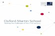 Oxford Martin School · 1 Oxford Martin School Tackling the challenges of the 21st century. 2 The Oxford Martin School is a unique interdisciplinary research initiative at the University