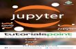 About the Tutorial - tutorialspoint.com · i About the Tutorial Project Jupyter is a comprehensive software suite for interactive computing, that includes various packages such as