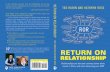 W RetuRn on - aubertm.meaubertm.me/wp-content/uploads/2016/01/returnonrelationship.pdf—Dave Kerpen, New York Times Bestselling Author of Likeable Social Media and Likeable Business.