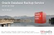 Oracle Database Backup Service - doag.org · Oracle Database Backup Service. Offsite Backups werden klassischerweise auf Tape geschrieben und bei Bedarf an einen sicheren Standort
