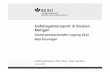 Gefahrguttransport in kleinen Mengen - bgrci.de · Gefahrguttransport in kleinen Mengen, Mirja Telgmann 13.04.2012 Seite 3 Gefahrgutbeförderungsgesetz (GGBefG) Nationales Regelwerk