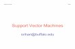 Support Vector Machines - cedar.buffalo.edusrihari/CSE574/Chap6/Chap6.4-SVMs.pdf · Alternative Names for SVM • Also called Sparse kernel machines • Kernel methods predict based