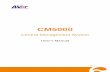CM5000 - averusa.com · 2 Chapter 2 CMS Installation This chapter describes how to install the CMS software. 2.1 System Requirements The system spec requirements for CM5000 are listed