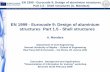 EN 1999 - Eurocode 9: Design of aluminium structures Part ... · Brussels, 18-20 February 2008 – Dissemination of information workshop 1 EUROCODES Background and Applications EN