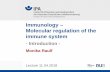 Immunology – Molecular regulation of the immune system · Immunology – Molecular regulation of the immune system - Introduction - Monika Raulf Lecture 11.04.2018