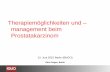 Therapiemöglichkeiten und management beim Prostatakarzinom · Therapiemöglichkeiten und – management beim Prostatakarzinom 13. Juni 2015 Berlin (BNGO) Götz Geiges, Berlin
