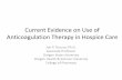 Anticoagulation Therapy on Discharge to Hospice Care · Current Evidence on Use of Anticoagulation Therapy in Hospice Care Jon P. Furuno, Ph.D. Associate Professor . Oregon State
