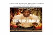 Turn Up Charlie Episode Guide - iasfbo.inaf.itmauro/TV/PDF/TURNUP.pdf · gling DJ Charlie receives an unexpected job offer. The episode begins with Charlie doing a DJ set at a busy
