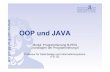 OOP und JAVA - Benutzer-Homepagesprg2/SS2008/folien/zicari/java_teil1.pdf · 1 OOP und JAVA Modul: Programmierung B-PRG Grundlagen der Programmierung II Professur für Datenbanken