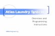 Atlas Laundry System - demaeng.com · Atlas Laundry System The Atlas Laundry Dispensing System is: Modular Flexible Easy to install Easy to use Designed for the Customer’s needs