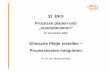 32. BKS Prozesse planen und „revolutionieren“ · Klinisches Prozessmanagement Prozessoptimierung Gesamtziel Prozessoptimierung Gesamtziel ProzessdokumentationProzessdokumentation