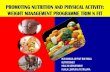 PROMOTING NUTRITION AND PHYSICAL ACTIVITY: WEIGHT ... · TRIM N FIT TRIM N FIT is a weight management programme that emphasizes holistic approaches covering nutrition, physical activities,