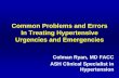 Common Problems and Errors In Treating Hypertensive ... · Common Problems and Errors In Treating Hypertensive Urgencies and Emergencies Colman Ryan, MD FACC ASH Clinical Specialist