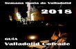 GUIA VALLADOLID COFRADE VALLADOLID COFRADE 2018.pdf  Llegada la primavera la ciudad de Valladolid