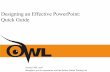 Designing an Effective PowerPoint: Quick .Purdue OWL staff Brought to you in cooperation with the