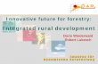 Integrated rural development - coste51.boku.ac.atcoste51.boku.ac.at/documents/final_presentations/doris_wiederwald.pdfA model for co-operation. Innovation Imitate Integrate Invent