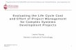 Evaluating the Life Cycle Cost and Effort of Project ... · and Effort of Project Management for Complex Systems Development Projects Leone Young Stevens Institute of Technology 2012