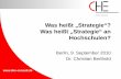 Was heißt „Strategie“? Was heißt „Strategie“ an Hochschulen? · Berlin, 9. September 2010. Dr. Christian Berthold. Was heißt „Strategie“? Was heißt „Strategie“