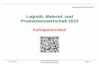 Logistik, Material- und Produktionswirtschaft 2010public.hochschule-trier.de/~stmann/lopro14/2015 5 Auftragsdurchlauf V 30.pdf · 29.12.2015 prof. dr. dieter steinmann d.steinmann@fh-trier.de