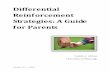 Differential Reinforcement Strategies: A Guide for Parents and Study Guides 2524 Spring 2011... · differential reinforcement . Flood, W. A., & Wilder, D. A. (2004).The use of differential