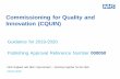 Commissioning for Quality and Innovation (CQUIN) · 3 1.0 Introduction • This document provides the guidance for the Commissioning for Quality and Innovation (CQUIN) scheme for
