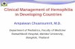 Clinical Management of Hemophilia in Developing Countries · Clinical Management of Hemophilia in Developing Countries Ampaiwan Chuansumrit, M.D. Department of Pediatrics, Faculty