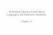 Relational Calculus,Visual Query Languages, and Deductive ...kifer/Courses/cse532/slides/ch13.pdf · 2 SQL and Relational Calculus • Although relational algebra is useful in the