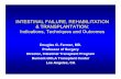 INTESTINAL FAILURE, REHABILITATION & TRANSPLANTATION ... · DEFINITIONS Intestinal Failure Condition resulting “from obstruction, dysmotility, surgical resection, congenital defect,