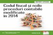 RAPORT SPECIAL Codul fiscal și noile proceduri contabile ... · Raport special: Codul Fiscal si noile Proceduri Contabile modificate in 2014 Rentrop&Straton – Informatii specializate