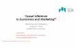 Causal Inference in Economics and Marketing*datascience.sehir.edu.tr/static/pdf/dsai2018/Causal Inference in Economics and... · •Problem is “times are good” is a confounding