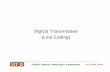 Digital Transmission (Line Coding)torlak/courses/ee4367/lectures/CodingI.pdf · A power signal x(t) has 0 < P < ∞for average power EE6390 Intro. to Wireless Comm. Systems Prof.