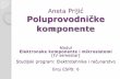 Aneta Prijić Poluprovodničke - Naslovna stranamikroelektronika.elfak.ni.ac.rs/files/Poluprovodnicke_komponente-predavanja2.pdf · Direktna polarizacija spoja emitor-baza izaziva