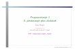 Programiranje 1 5. predavanje plus dodataksinger/prog1/P1_1819/05f.pdf · Sadrˇzaj predavanja Uvod u programski jezik C: Malo povijesti i svrha jezika C. Postupak pisanja programa.