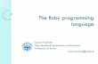 The Ruby programming language - polito.itelite.polito.it/files/courses/02NPYPD/2014-2015/lucidi/moduloA/02-Ruby.pdf · The Ruby programming language Laura Farinetti Dipartimento di