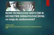 NOWE TECHNOLOGIE MEDYCZNE W LECZNICTWIE … · Skintrek® PT3 to pierwsze na świecie urządzenie do cyfrowej fototerapii UV. Łącząc w sobie innowacyjne technologie przetwarzania