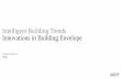 Intelligent Building Trends Innovations in Building Envelope · What we build – Robust and Stable • Regulatory codes • Design standards – local / international • Familiar