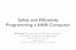 Safely and Efﬁciently Programming a 64kB Computer · Safely and Efﬁciently Programming a 64kB Computer Amit Levya, Branden Ghenab, Bradford Campbellb, Pat Pannutob, Prabal Duttab,