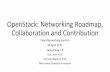 Ildiko Vancsa, OpenStack Foundation OpenStack: Networking ... · OpenStack: Networking Roadmap, Collaboration and Contribution Open Networking Summit 06 April 2017 Santa Clara, CA