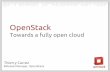 OpenStack - UKUUG fileOpenStack Towards a fully open cloud Thierry Carrez Release Manager, OpenStack