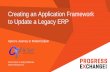 Creating an Application Framework to Update a Legacy ERPmedia.progress.com/...creating-an-application-framework-to-update-a... · Creating an Application Framework to Update a Legacy